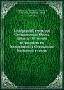 Liudprandi episcopi Cremonensis Opera omnia : in usum scholarum ex Monumentis Germaniae historicis recusa - Bishop of Cremona Liudprand