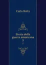 Storia della guerra americana. 5 - Carlo Botta