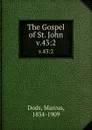 The Gospel of St. John. v.43:2 - Marcus Dods