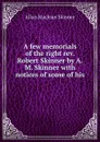 A few memorials of the right rev. Robert Skinner by A.M. Skinner with notices of some of his . - Allan Maclean Skinner