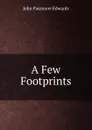 A Few Footprints - John Passmore Edwards