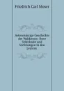 Aetenmassige Geschichte der Waldenser: Ihrer Schicksale und Verfolungen in den Leztern . - Friedrich Carl Moser