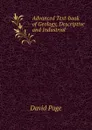 Advanced Text-book of Geology, Descriptive and Industrial - David Page