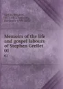 Memoirs of the life and gospel labours of Stephen Grellet. 01 - Stephen Grellet