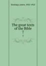 The great texts of the Bible. 7 - James Hastings