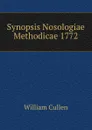 Synopsis Nosologiae Methodicae 1772 - William Cullen