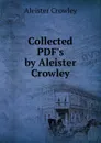 Collected PDF.s by Aleister Crowley - Aleister Crowley