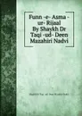 Funn -e- Asma -ur- Rijaal By Shaykh Dr Taqi -ud- Deen Mazahiri Nadvi - Shaykh Taqiud-Deen Mazahiri Nadvi