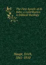 The First Epistle of St. John; a contribution to biblical theology - Erich Haupt