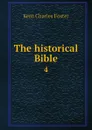 The historical Bible. 4 - Kent Charles Foster