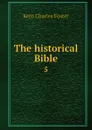 The historical Bible. 5 - Kent Charles Foster