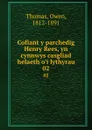 Cofiant y parchedig Henry Rees, yn cynnwys casgliad helaeth o.i lythyrau. 02 - Owen Thomas