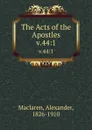 The Acts of the Apostles. v.44:1 - Alexander Maclaren