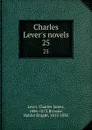 Charles Lever.s novels. 25 - Charles James Lever