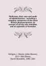 Medicines, their uses and mode of administration : including a complete conspectus of the three British pharmacopoeias, an account of all the new remedies, and an appendix of formulae - John Moore Neligan