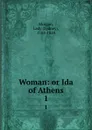 Woman: or Ida of Athens. 1 - Sydney Morgan