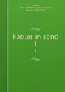 Fables in song. 1 - Edward Robert Bulwer-Lytton