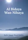 Al Bidaya Wan Nihaya - Hafiz Imam Ibnul Kathir