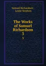 The Works of Samuel Richardson. 3 - Samuel Richardson