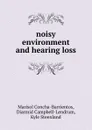 noisy environment and hearing loss - Marisol Concha-Barrientos