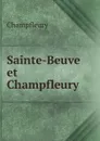Sainte-Beuve et Champfleury . - Champfleury