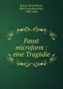 Faust microform : eine Tragodie - Karl Johann Braun