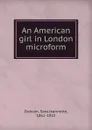 An American girl in London microform - Sara Jeannette Duncan