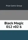 Black Magic 012 v02 6 - Prize Comic Group