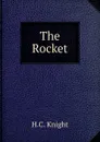 The Rocket - H.C. Knight