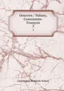Oeuvres / Volney, Constantin-Francois. 3 - Constantin-François Volney