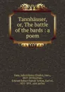 Tannhauser, or, The battle of the bards : a poem - Julian Henry Charles Fane