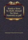 Risala e Noor by Mufti Ahmad Yar khan Naeemi(r.a).pdf - Muhammad Tariq Hanafi Sunni Lahori