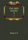 Our daily homily. 4 - Meyer F. B