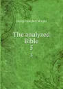 The analyzed Bible. 5 - G. Campbell Morgan