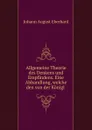 Allgemeine Theorie des Denkens und Empfindens. Eine Abhandlung, welche den von der Konigl . - Johann August Eberhard