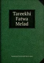 Tareekhi Fatwa Melad - Muhammad Tariq Hanafi Sunni Lahori
