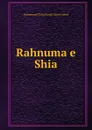 Rahnuma e Shia - Muhammad Tariq Hanafi Sunni Lahori