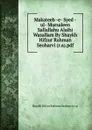 Makateeb -e- Syed -ul- Mursaleen Sallallahu Alaihi Wasallam By Shaykh Hifzur Rahman Seoharvi (r.a).pdf - Shaykh Hifzur Rahman Seoharvi