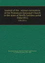 Journal of the . annual convention of the Protestant Episcopal Church in the state of North Carolina serial. 35th(1851) - Edward Jones Hale