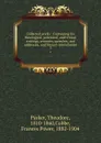 Collected works : Containing his theological, polemical, and critical writings, sermons, speeches, and addresses, and literary miscellanies. 3 - Theodore Parker