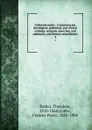 Collected works : Containing his theological, polemical, and critical writings, sermons, speeches, and addresses, and literary miscellanies. 4 - Theodore Parker
