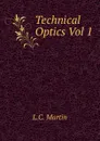 Technical Optics Vol 1 - L.C. Martin