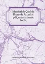 Mashaikh Qadria Razavia Attaria.pdf,urdu,islamic book, - Muhammad Tariq Hanafi Sunni Lahori