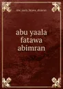 abu yaala fatawa abimran - Abu Yaala Fatawa Abimran