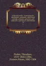 Collected works : Containing his theological, polemical, and critical writings, sermons, speeches, and addresses, and literary miscellanies. 14 - Theodore Parker