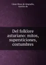 Del folklore asturiano: mitos, supersticiones, costumbres - Llano Roza de Ampudia