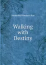 Walking with Destiny - Nadendla Bhaskara Rao