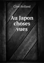 Au Japon choses vues - Holland Clive
