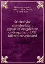 Stichtelyke zinnebeelden : gepast of deugden en ondeugden, in LVII tafereelen vertoond - Arnold Houbraken