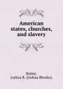 American states, churches, and slavery - Joshua Rhodes Balme